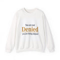 Crewneck Sweatshirt — "You Are Not Denied, You Are Being Aligned" Inspirational Pullover