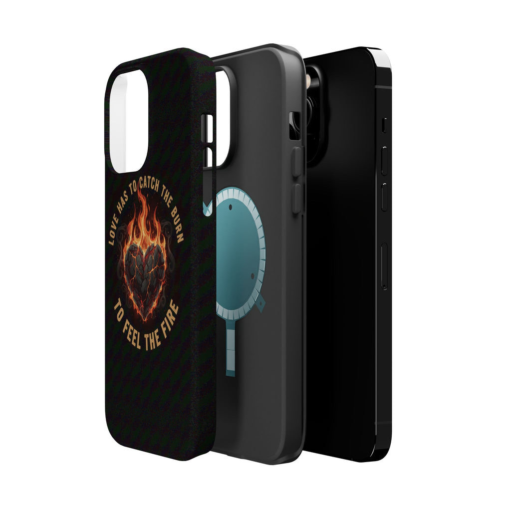Magnetic Impact-Resistant Phone Case — “Love Has to Catch the Burn to Feel the Fire” Flaming Heart Design