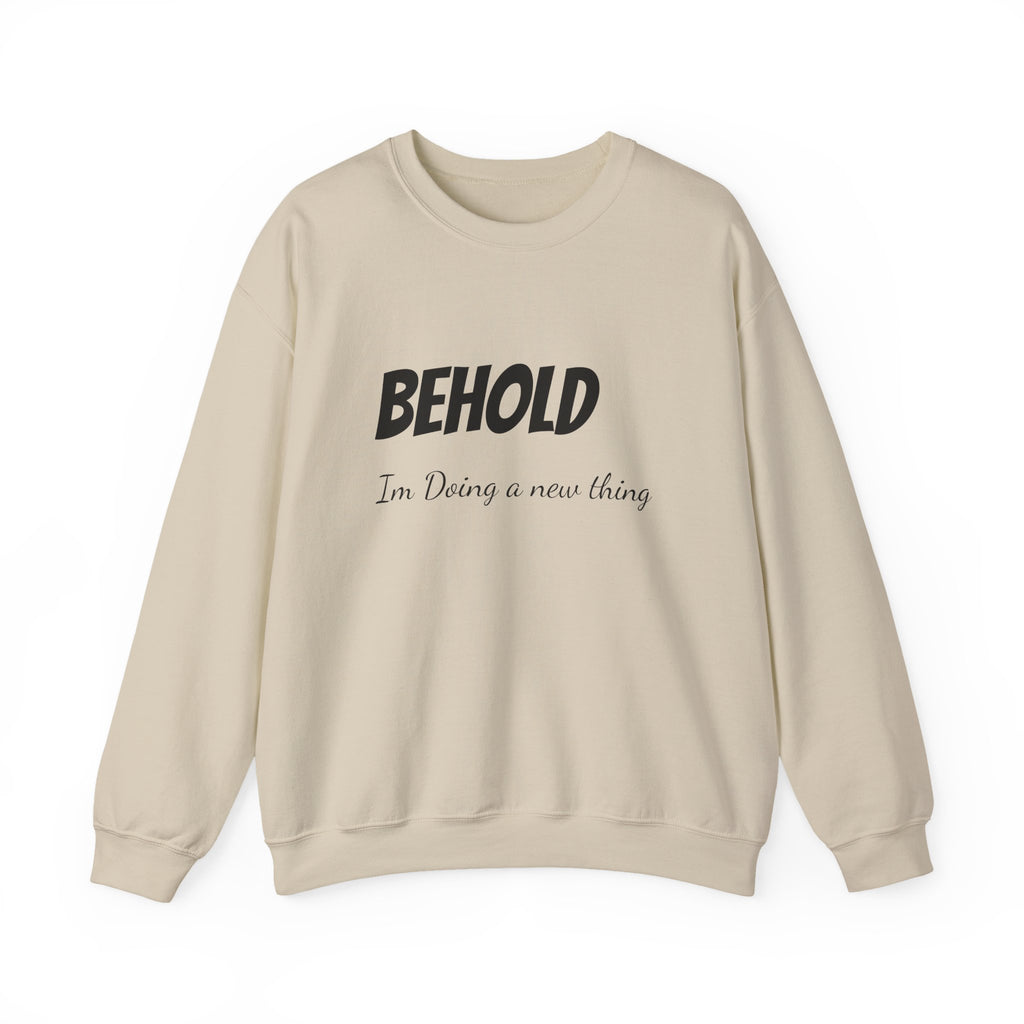 Inspirational Crewneck Sweatshirt — "Behold I'm Doing a New Thing" / "Believe to Receive"