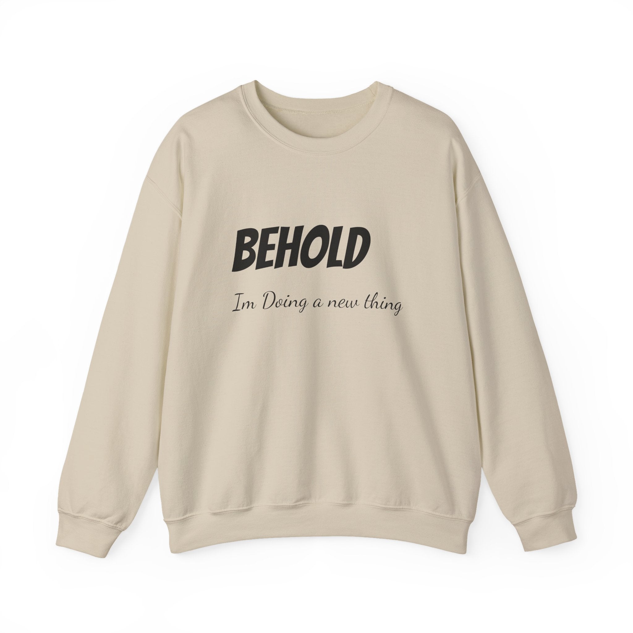 Inspirational Crewneck Sweatshirt — "Behold I'm Doing a New Thing" / "Believe to Receive"