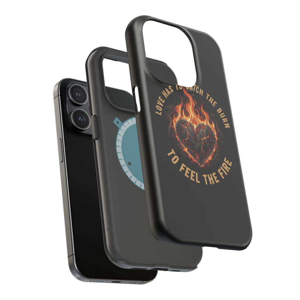 Magnetic Impact-Resistant Phone Case — “Love Has to Catch the Burn to Feel the Fire” Flaming Heart Design
