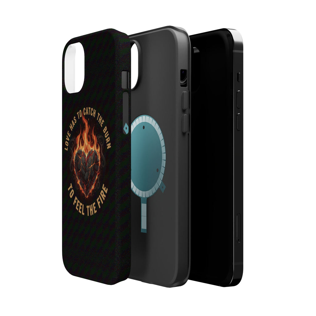 Magnetic Impact-Resistant Phone Case — “Love Has to Catch the Burn to Feel the Fire” Flaming Heart Design