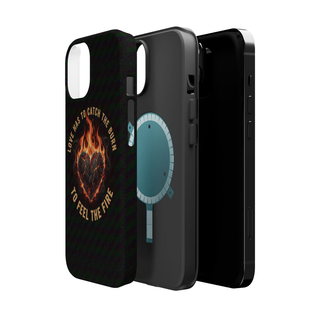 Magnetic Impact-Resistant Phone Case — “Love Has to Catch the Burn to Feel the Fire” Flaming Heart Design