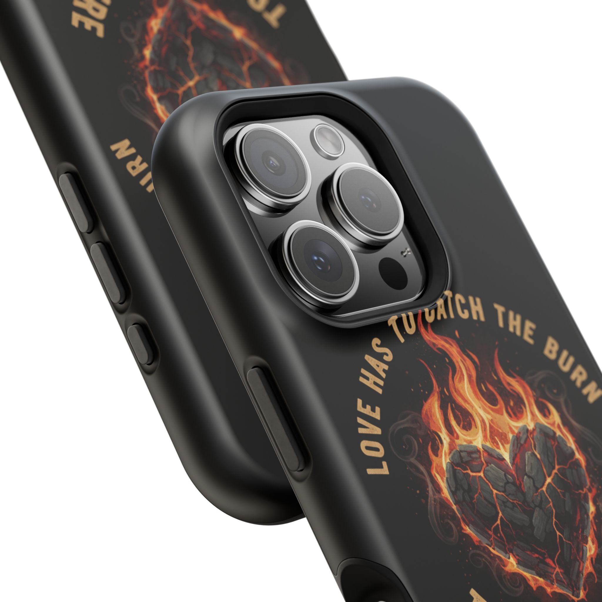 Magnetic Impact-Resistant Phone Case — “Love Has to Catch the Burn to Feel the Fire” Flaming Heart Design
