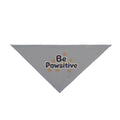 Pet Bandana — "Be Pawsitive" Paw Print Dog & Cat Bandana, Positive Message Pet Accessory