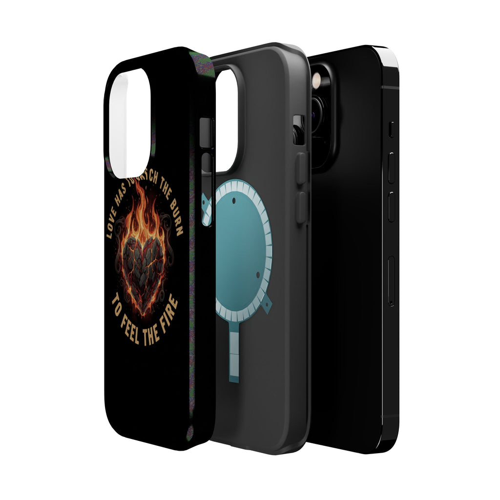Magnetic Impact-Resistant Phone Case — “Love Has to Catch the Burn to Feel the Fire” Flaming Heart Design