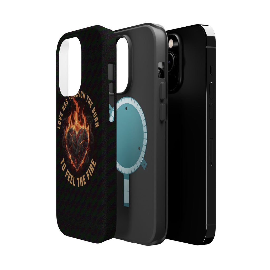Magnetic Impact-Resistant Phone Case — “Love Has to Catch the Burn to Feel the Fire” Flaming Heart Design