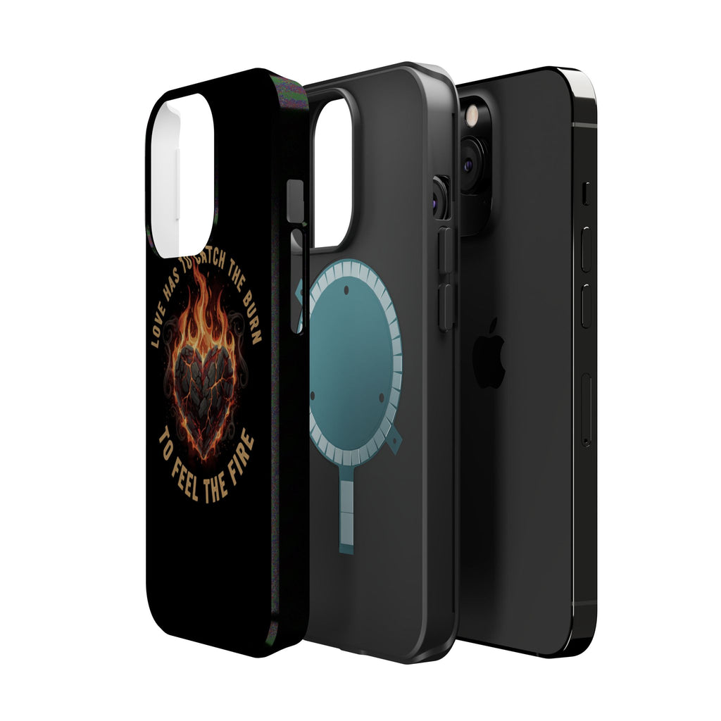 Magnetic Impact-Resistant Phone Case — “Love Has to Catch the Burn to Feel the Fire” Flaming Heart Design