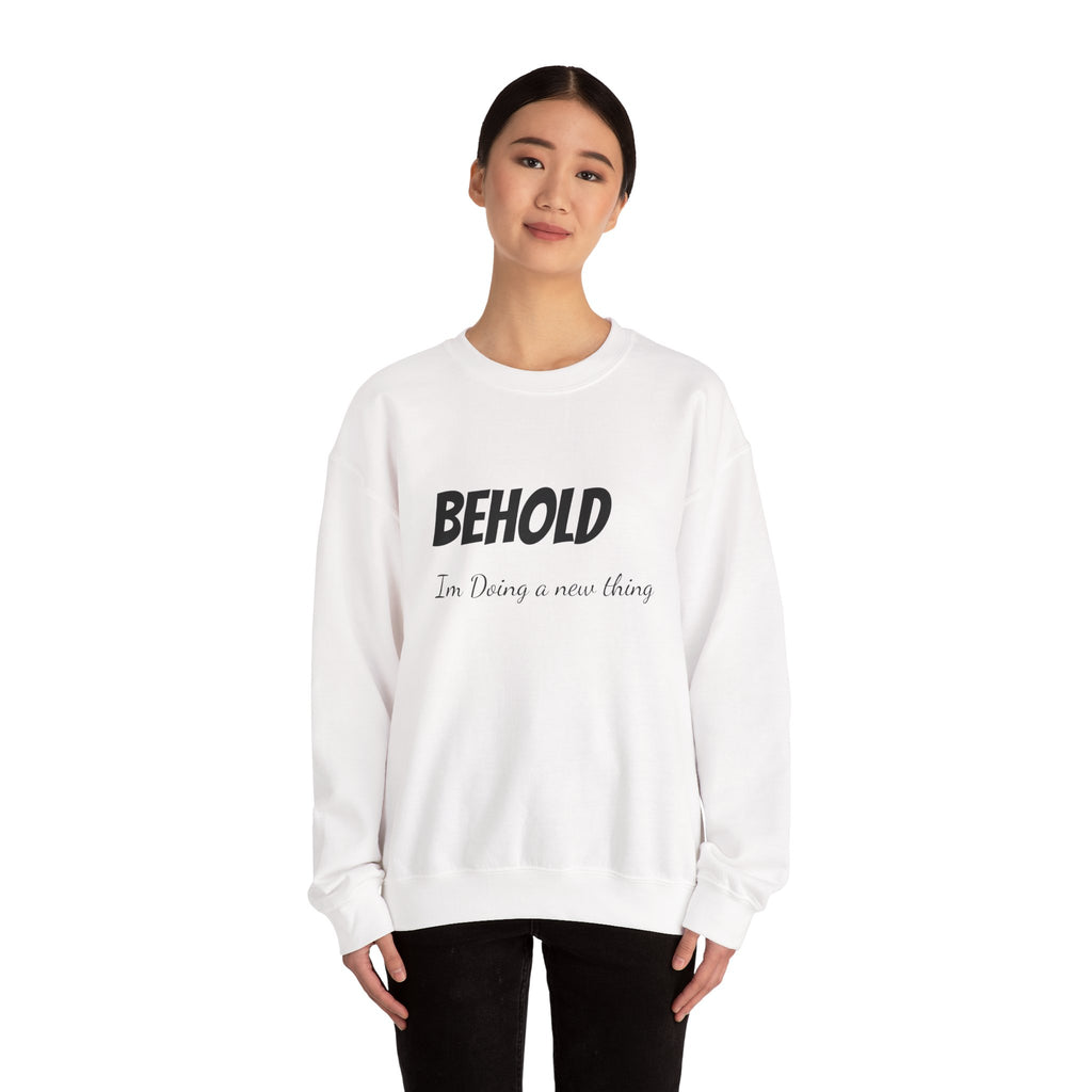 Inspirational Crewneck Sweatshirt — "Behold I'm Doing a New Thing" / "Believe to Receive"