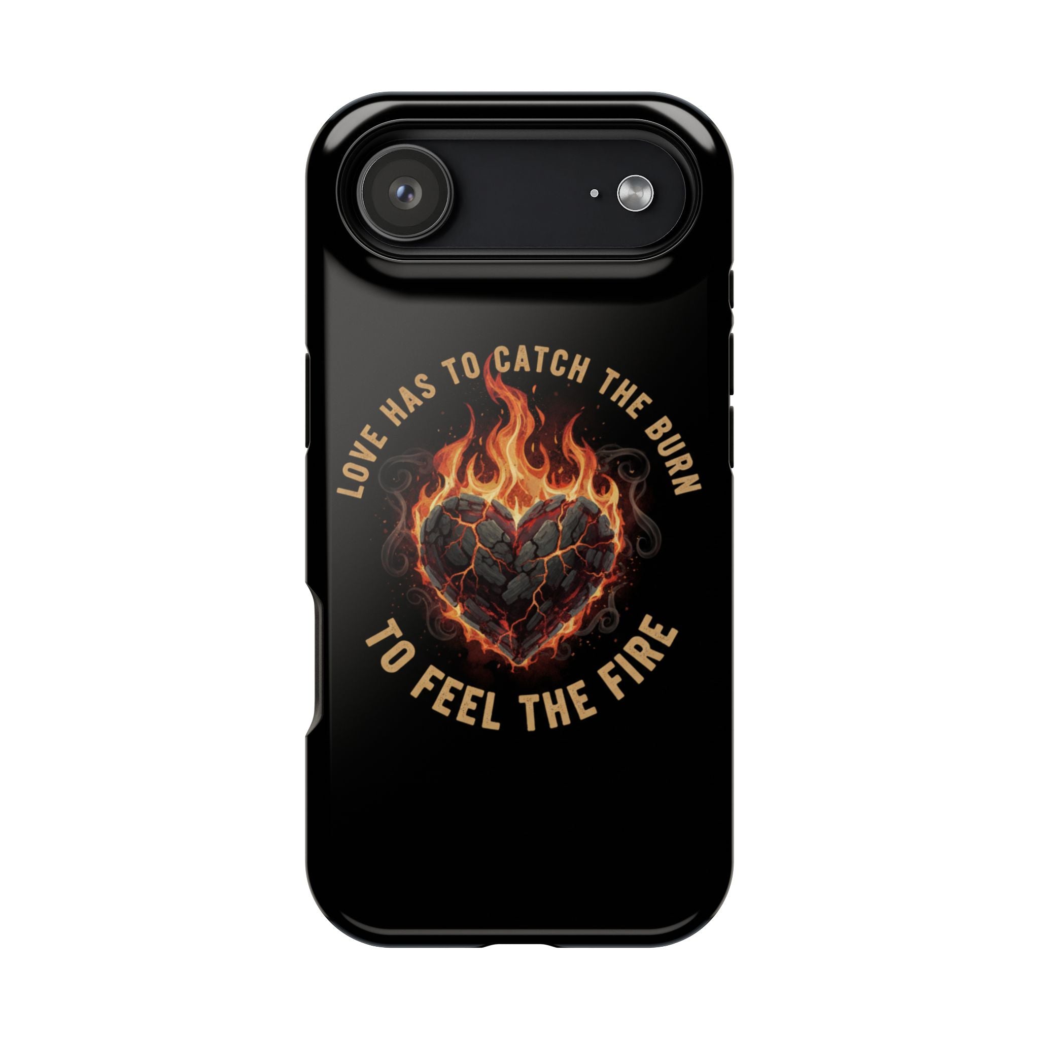 Magnetic Impact-Resistant Phone Case — “Love Has to Catch the Burn to Feel the Fire” Flaming Heart Design