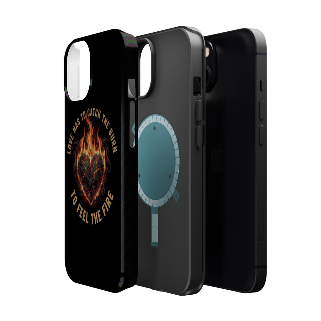 Magnetic Impact-Resistant Phone Case — “Love Has to Catch the Burn to Feel the Fire” Flaming Heart Design