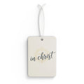 "In Christ" Car Air Freshener — Inspirational Religious Scented Ornament