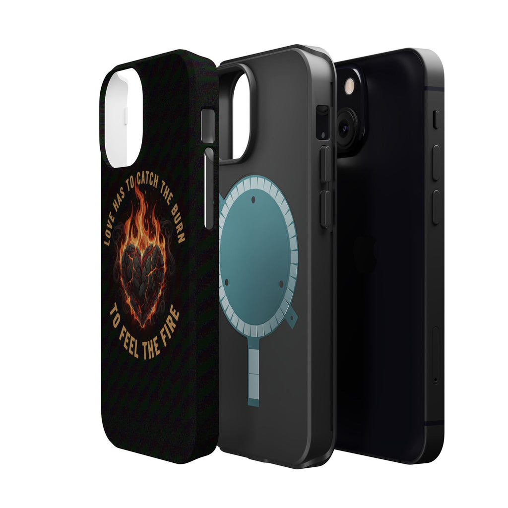 Magnetic Impact-Resistant Phone Case — “Love Has to Catch the Burn to Feel the Fire” Flaming Heart Design