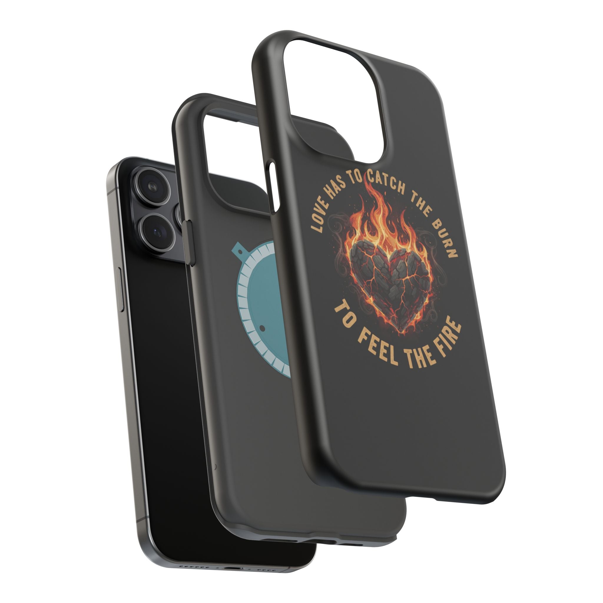 Magnetic Impact-Resistant Phone Case — “Love Has to Catch the Burn to Feel the Fire” Flaming Heart Design