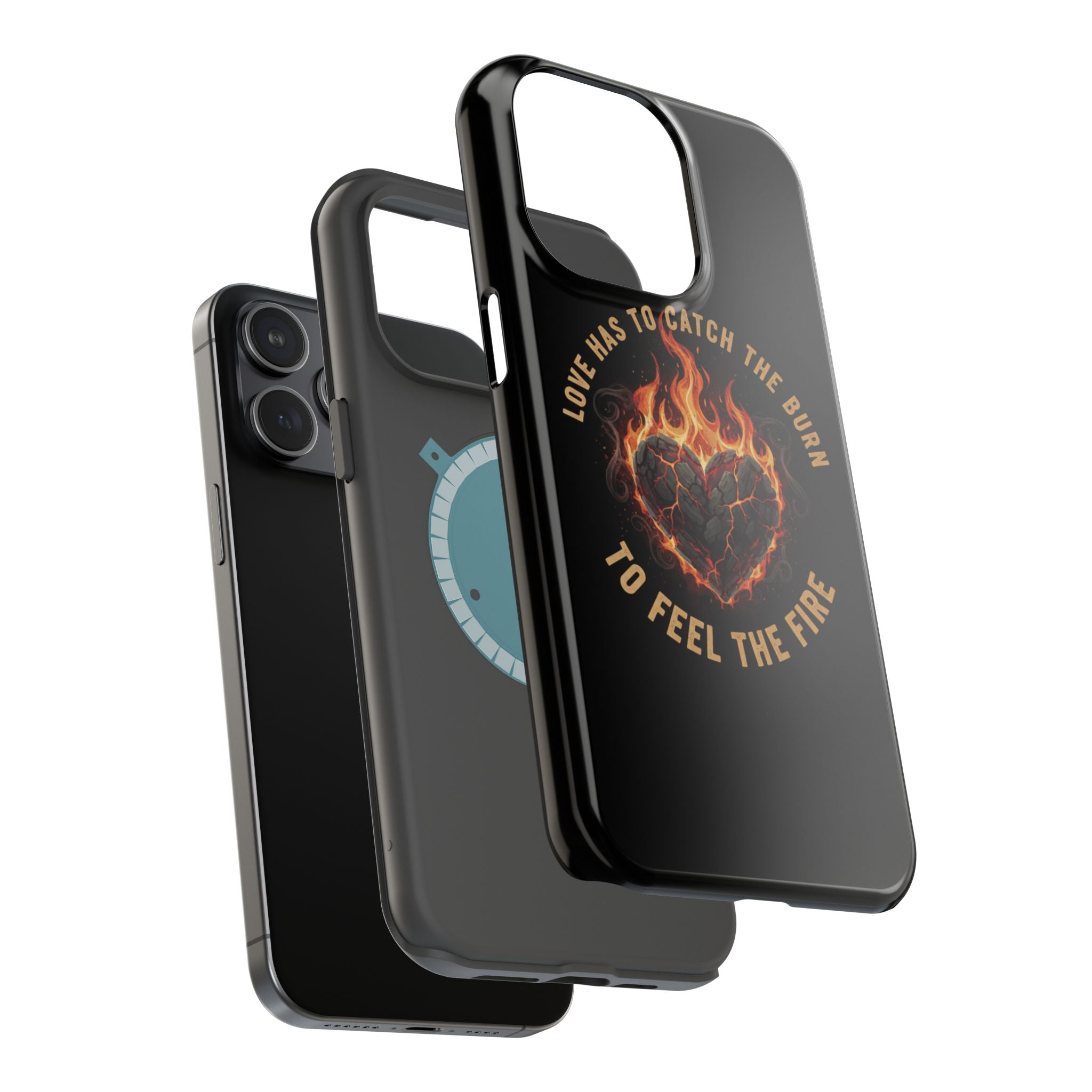 Magnetic Impact-Resistant Phone Case — “Love Has to Catch the Burn to Feel the Fire” Flaming Heart Design
