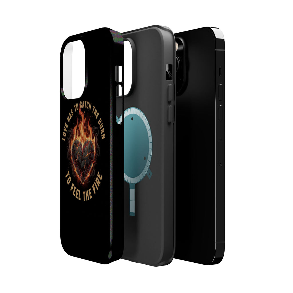 Magnetic Impact-Resistant Phone Case — “Love Has to Catch the Burn to Feel the Fire” Flaming Heart Design