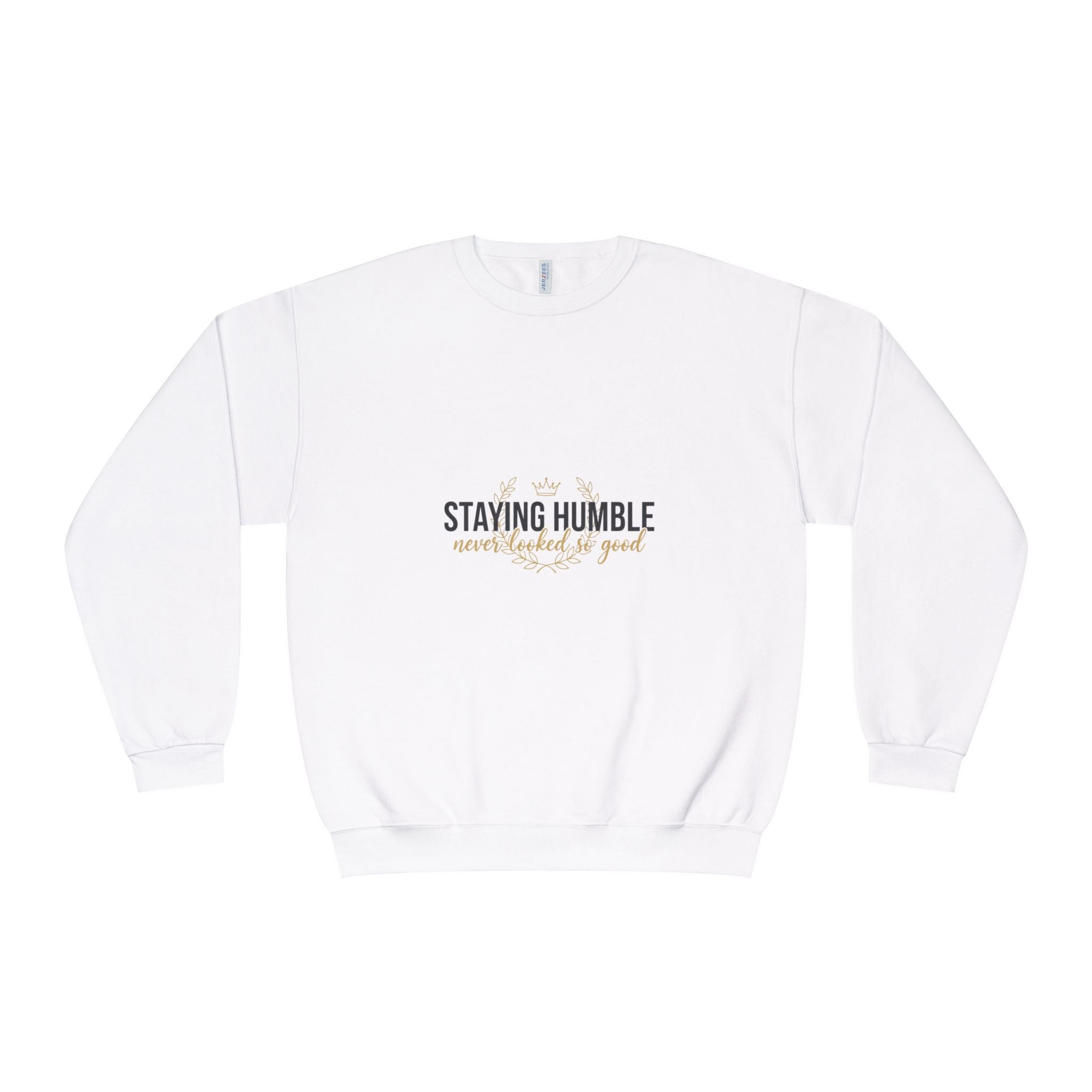 Staying Humble Crewneck Sweatshirt – Minimal Inspirational Graphic