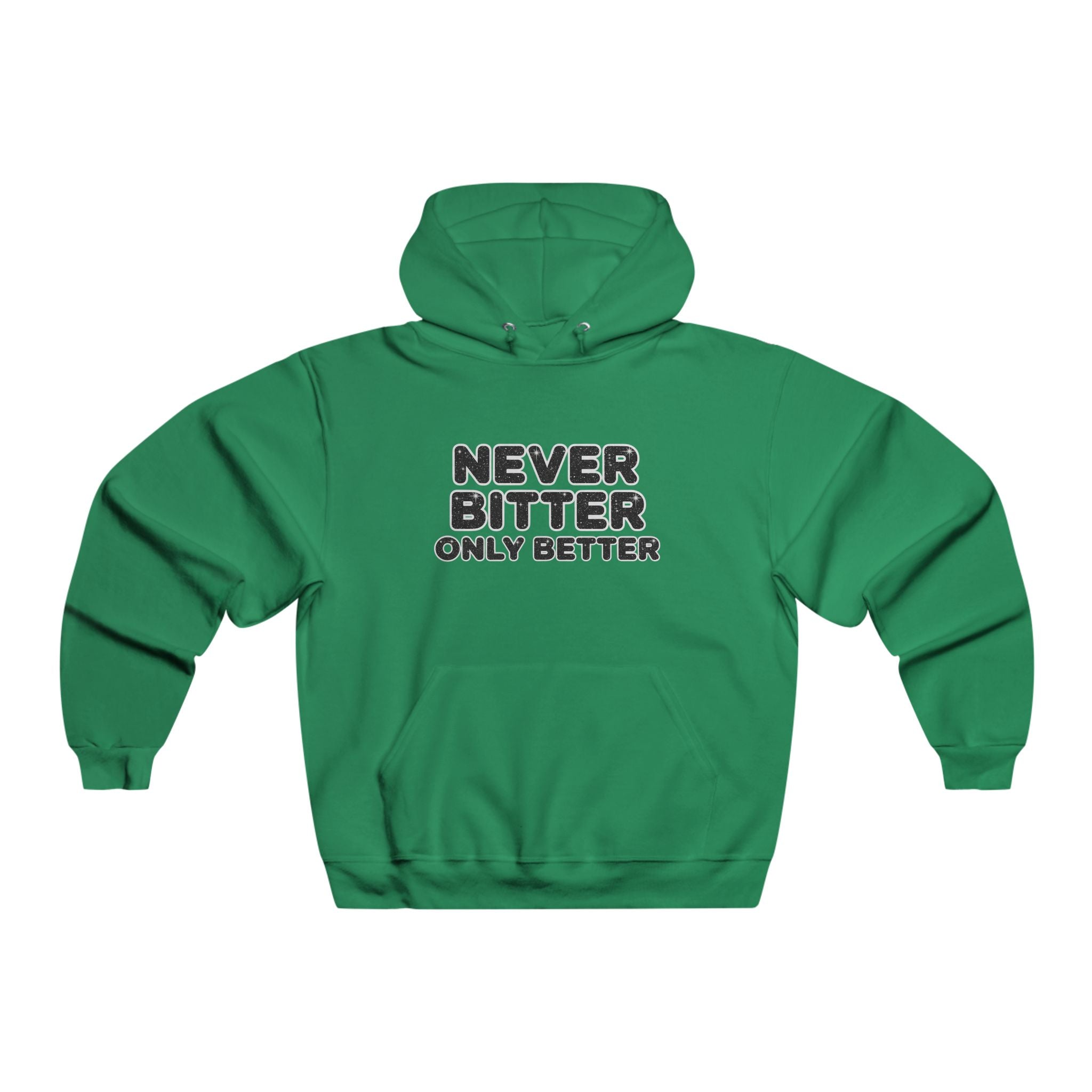 Christian Inspirational Hoodie - "Never Bitter, Only Better" Motivational Sweatshirt