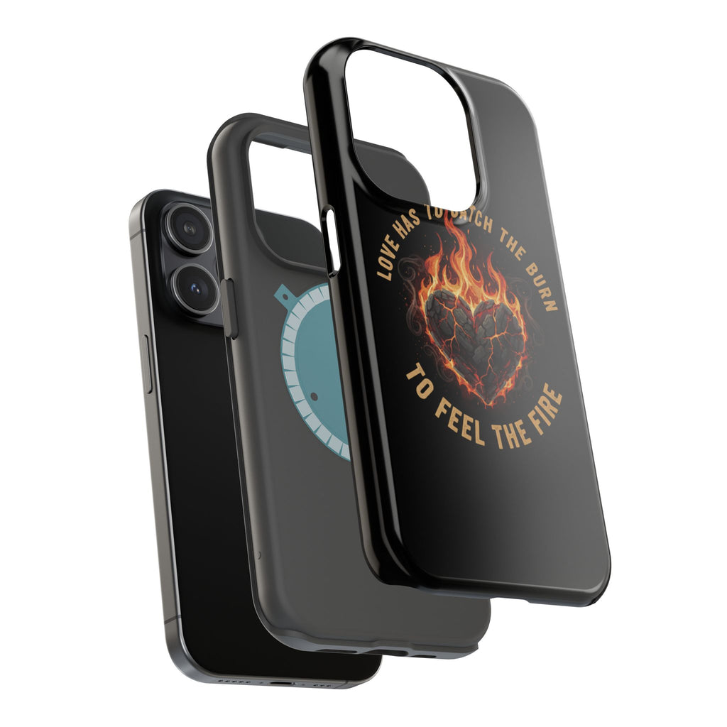 Magnetic Impact-Resistant Phone Case — “Love Has to Catch the Burn to Feel the Fire” Flaming Heart Design