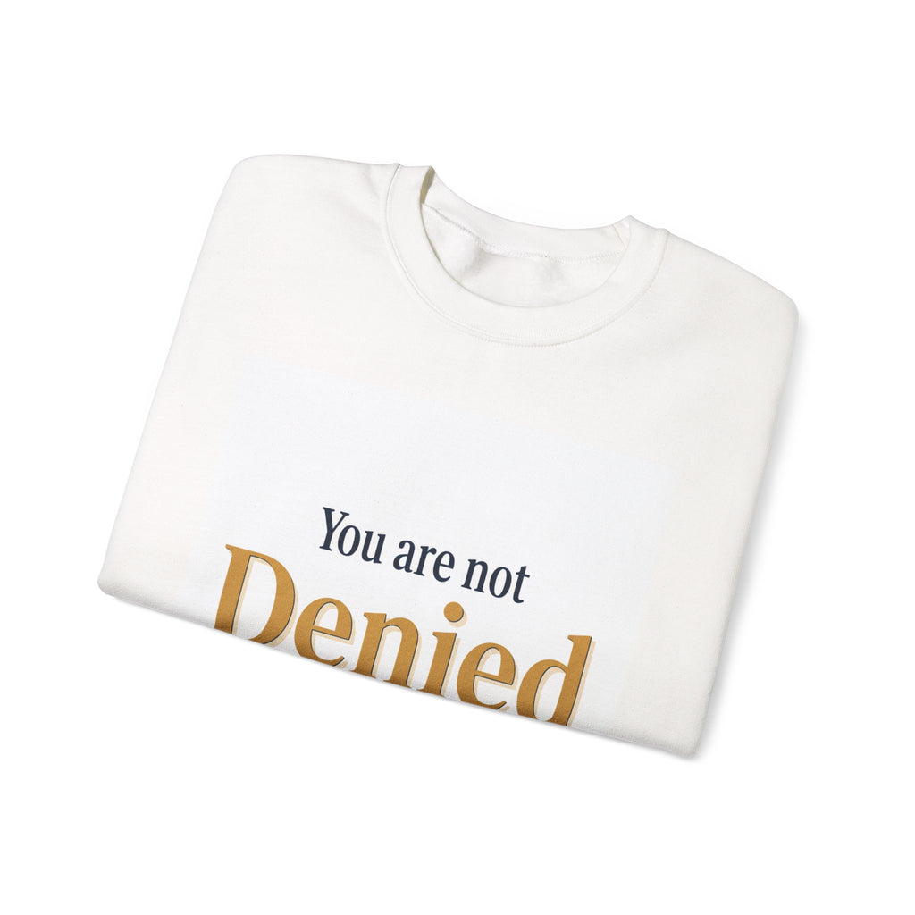 Crewneck Sweatshirt — "You Are Not Denied, You Are Being Aligned" Inspirational Pullover