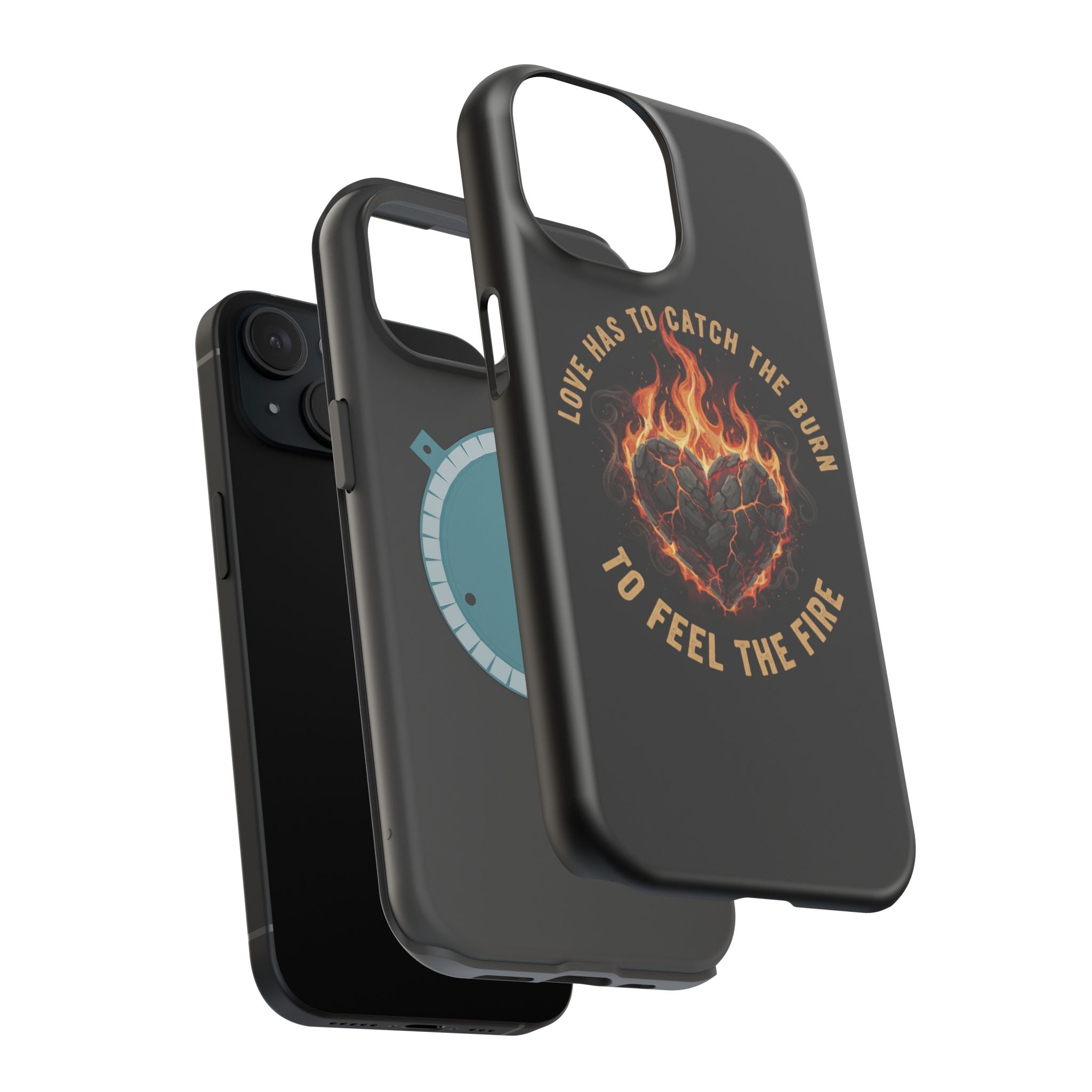 Magnetic Impact-Resistant Phone Case — “Love Has to Catch the Burn to Feel the Fire” Flaming Heart Design