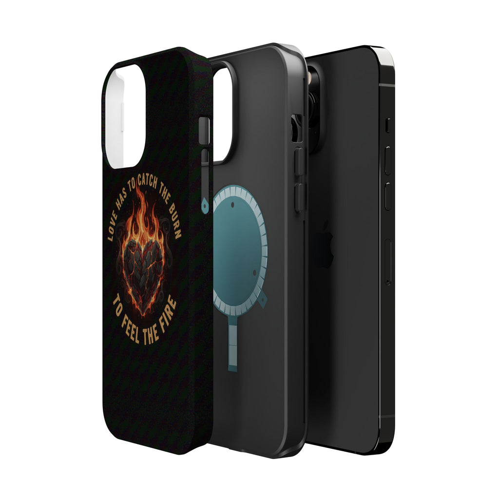 Magnetic Impact-Resistant Phone Case — “Love Has to Catch the Burn to Feel the Fire” Flaming Heart Design