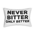 Lumbar Pillow — "Never Bitter Only Better" Retro Typography Accent Pillow